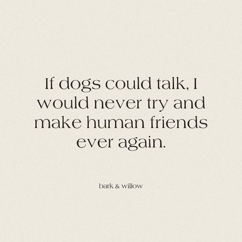 If dogs could talk, they’d be my only friends. 🐶🐾 #dogquotes #dogmom #doglover #dogparents #lovemydog #furbaby #quoteoftheday #dailydog #dailyquotes #dogs #dogsofinstagram Dog Best Friend Quotes, If Dogs Could Talk, Only Friends, Dog Parents, Best Friend Quotes, Dog Quotes, I Love Dogs, Daily Quotes, Dog Mom