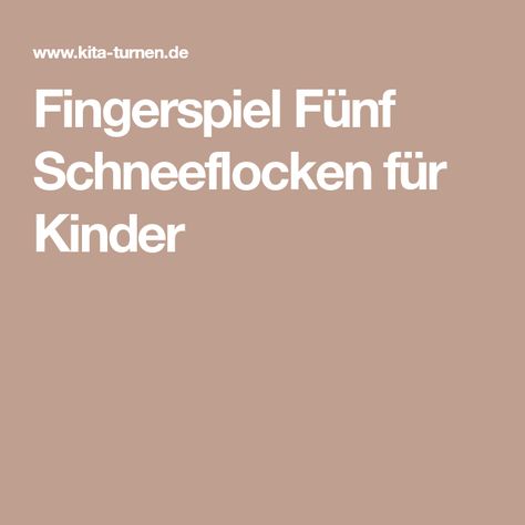 Fingerspiel Fünf Schneeflocken für Kinder Diy And Crafts, Kindergarten, Pins