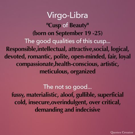 Virgo Libra Cusp. Also, known as the Cusp of Beauty Cusp Of Beauty, Astronomy Basics, September Born Quotes, Abundant Affirmations, Indecisive Quotes, Astrology Study, Astrology Placements, Libra Things, Cusp Signs