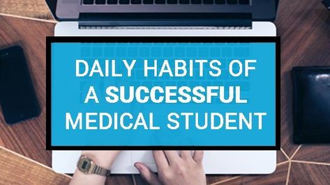 Daily Habits Of A Successful Medical Student - TheMDJourney Efficient Workout, Simple App, Med Student, Common Themes, Med School, Reading Material, Medical Students, Daily Habits, Doctor Medical