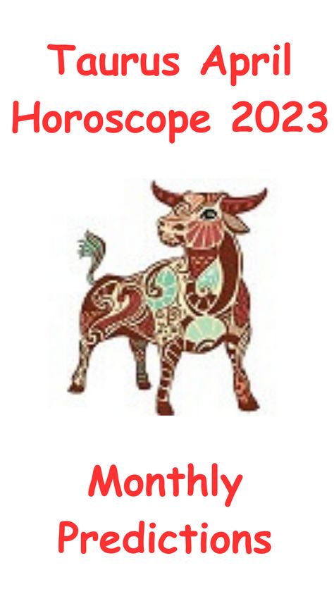 Taurus 2023 April Horoscope monthly predictions. Here you will get the detailed predictions of the Taurus zodiac April Month 2023 for Career, Love, Finance, Travel and Health. Taurus 2023, Horoscope 2023, Love Forecast, April Horoscope, April Month, Taurus April, Taurus Horoscope, Month April, Taurus Love