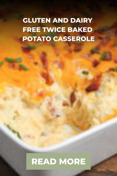 Gluten and Dairy Free Twice Baked Potato Casserole Gluten Free Potato Casserole, Dairy Free Potato Casserole, Dairy Free Potato Casserole Recipes, Gluten Free Cheesy Potato Casserole, Gluten Free Dairy Free Potato Casserole, Gluten Free Twice Baked Potato Casserole, Gluten Free Dairy Free Cheesy Potatoes, Dairy Free Casserole, Loaded Potato Casserole