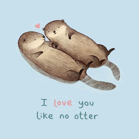 Otter Drawing, Otters Holding Hands, Otter Illustration, Baby Otters, Valentines Day Pictures, Say Love You, Love Puns, Animal Puns, Mini Calendars