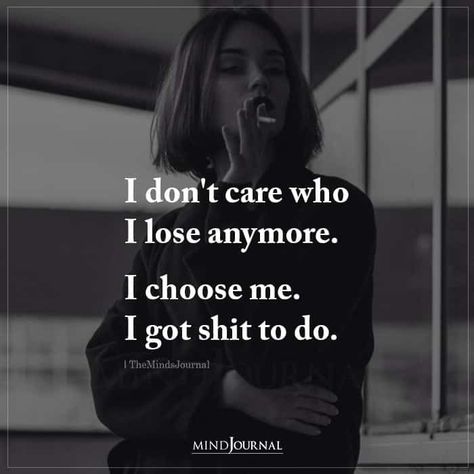 I don’t care who I lose anymore. I choose me. I got shit to do. #selfacceptance #selfgrowth #beingmyself Quotes I Dont Care Anymore, Just Don’t Care Anymore, Whatever Quotes I Dont Care, Dont Care Quotes Savage, I Don't Give A F Quotes, I Just Don’t Care Anymore Quotes, I Dont Care Anymore Quotes Feelings, When They Dont Care Quotes, I Don T Care Quotes