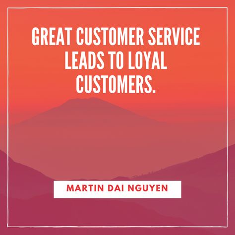 Great customer service leads to loyal customers. #MartinDaiNguyen #MDN Loyal Customers Quotes, Customers Quotes, The Sentence, Loyal Customer, S Quote, Creative Ideas, Quote Of The Day, Customer Service, The Day