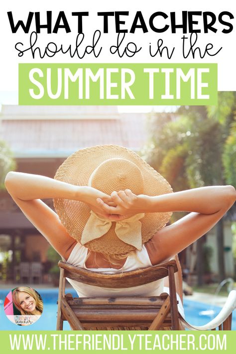 What teachers should do in the summer - The Friendly Teacher Summer Break For Teachers, Summer Prep, Teacher Summer, Summer To Do List, Teacher Must Haves, Summer Jobs, Natural Sunscreen, Teaching Jobs, Summer Break