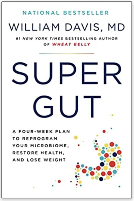 The book that set me off on my journey of transforming my gut. Dr. William Davis, Super Gut. Dr Mark Hyman, Small Intestine Bacterial Overgrowth, Wheat Belly, Happy Hormones, The Dot, Napoleon Hill, School Of Medicine, Gut Health, Bestselling Author