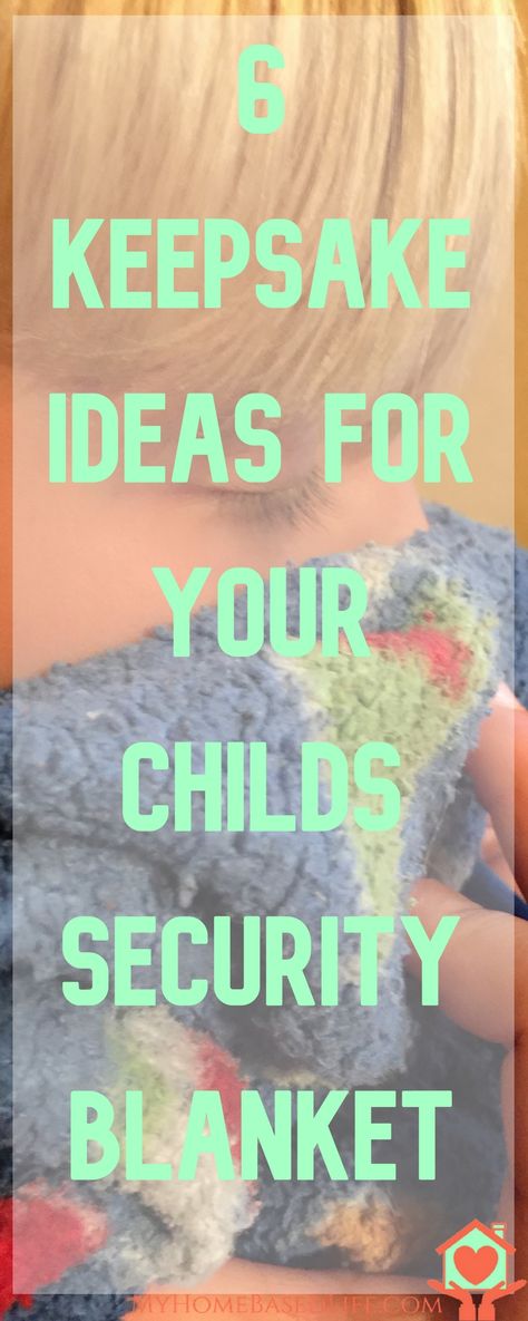 Keepsake Ideas for Your Childs Security Blanket | Keepsake Ideas | Parenting |  via @myhomebasedlife Blanket Keepsake Ideas, Baby Blanket Keepsake, Keepsake Ideas, Real Moms, Kids Projects, Parenting Toddlers, Kids Blankets, Parenting Skills, Security Blanket