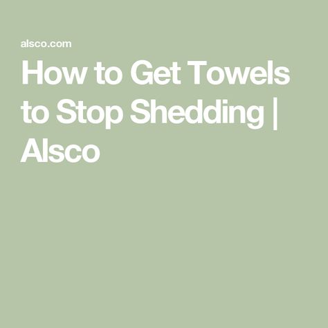 How to Get Towels to Stop Shedding | Alsco Refreshing Towels, Refresh Towels Front Loader, How To Make Towels More Absorbent, Add Loops To Towels, How To Stop Towels From Shedding, Washing Towels, Black Bath, Wet Towel, Fluffy Towels