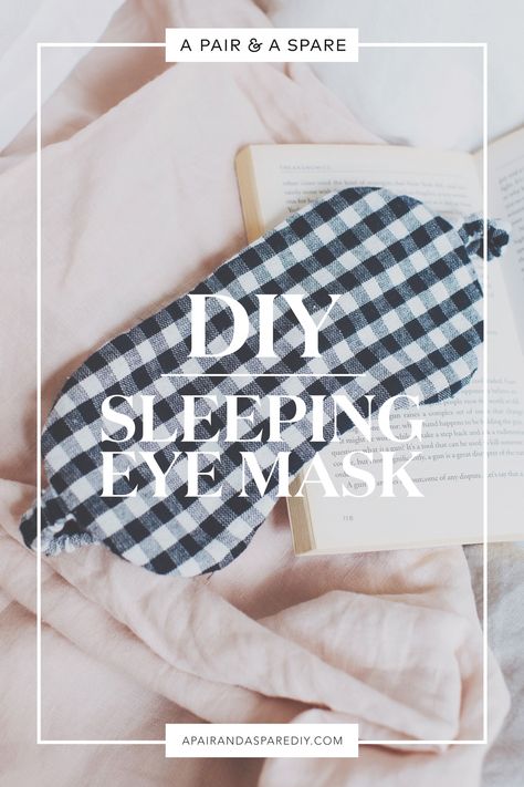 Diy Sleeping Mask, Eye Mask Diy, Diy Eye Mask, Diy Sleep Mask, Bed Clothes, Invisible Stitch, Diy Tie, Silk Eye Mask, Best Sleep