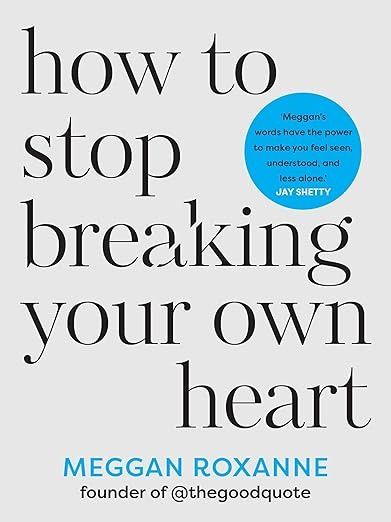 Amazon.com: How to Stop Breaking Your Own Heart: THE SUNDAY TIMES BESTSELLER. Stop People-Pleasing, Set Boundaries, and Heal from Self-Sabotage: 9781401975845: Roxanne, Meggan: Books Breaking Your Own Heart, Think Like A Monk, Life Admin, Set Boundaries, Learning To Say No, Inspirational Books To Read, You Are Worthy, Amazon Book Store, Inspirational Books