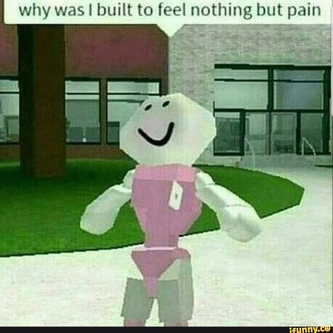 why was I built to feel nothing but pain – popular memes on the site iFunny.co #animals #animalsnature #great #cute #wholesome #lol #amazing #why #built #feel #pain #pic Roblox Costume, Roblox Background, Roblox Template, Roblox Logo, Memes Roblox, Roblox Cringe, Roblox Hacks, Robux Codes, Roblox Party