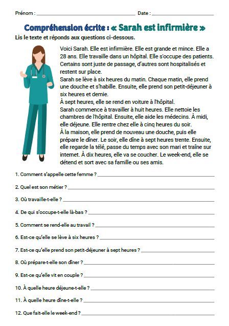 Voici un document A4 avec un texte de compréhension écrite qui présente Sarah, une infirmière. Elle raconte son quotidien. En-dessous du texte de 12 lignes, vous trouverez 12 questions adaptées au niveau A1+ et A2. Adapté pour des élèves de niveau CE1 voire CE2 avec difficultés. Le document est téléchargeable en PDF et DOCX (pour modification). French Comprehension Worksheets, French Interactive Notebooks, French Lessons For Beginners, French Language Basics, French Words Quotes, French Conversation, French Flashcards, 12 Questions, Basic French Words