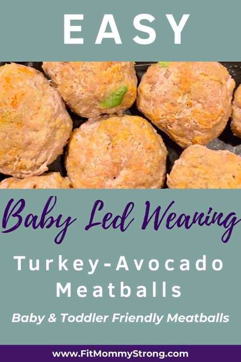 Easy Baby Led Weaning Turkey Avocado Meatballs for beginners | FitMommyStrong Ground Turkey For Baby, Ground Turkey Recipes For Baby, Baby Turkey Meatballs, Baby Led Weaning Recipe, Turkey Avocado, Baby Led Weaning First Foods, Weaning Foods, Baby Meals, Baby Led Feeding