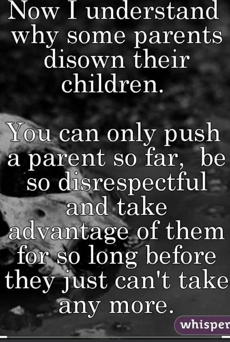 Respect Parents Quotes, Ungrateful People Quotes, Love Your Parents Quotes, Disrespect Quotes, Adult Children Quotes, My Children Quotes, Mothers Love Quotes, Adulting Quotes, Respect Quotes