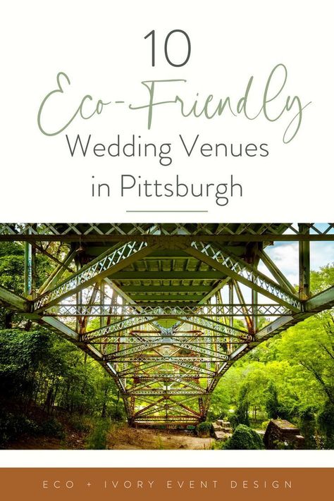 Looking for eco-friendly Pittsburgh wedding venues to have a green wedding? In this post by eco-friendly wedding planner, Eco & Ivory Event Design, you’ll find ideas for 10 eco-friendly wedding venues in Pittsburgh PA… perfect if you’re also looking for unique Pittsburgh wedding venues + outdoor Pittsburgh wedding venues. Read on here! Sustainable wedding planning | Eco friendly wedding planning | Pittsburgh event venues | Pittsburgh elopement | Eco-friendly Eco Friendly Wedding Decor, Eco Friendly Wedding Invitations, Eco Friendly Wedding Favors, Wedding Venues Outdoor, Pittsburgh Wedding Venues, Pittsburgh Wedding Photography, Eco Wedding, Pittsburgh Wedding, Sustainable Wedding