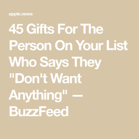 45 Gifts For The Person On Your List Who Says They "Don't Want Anything" — BuzzFeed Favorite Things Party Gift Ideas $10, Buzzfeed Gifts, Love Language, Who Said, Love Languages, Practical Gifts, The Girl Who, Best Friend Gifts, The Christmas