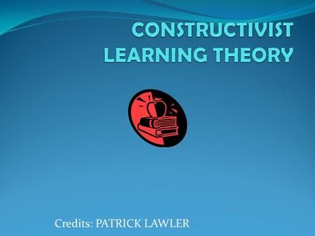 CONSTRUCTIVIST LEARNING THEORY> Constructivist Learning Theory, Social Constructivism, Teaching Philosophy, Cognitive Psychology, Jean Piaget, Philosophy Of Education, Direct Instruction, Educational Psychology, He Or She