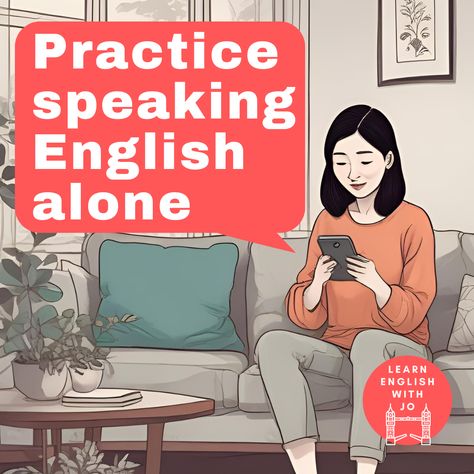 How to practice speaking English alone (and for free!) — Learn English With Jo Practice English Speaking, Conversation Tips, Speaking In Public, English Practice, Language Apps, Learn English Speaking, English Speaking Practice, English Speaking Skills, English Conversation