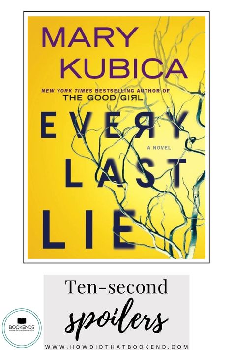 Mary Kubica | Every Last Lie | Ten-Second Spoilers - Bookends Mary Kubica, The Good Girl, Audio Book, What Really Happened, Psychological Thrillers, Page Turner, Good Girl, Book Review, Bestselling Author