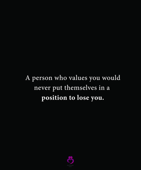 A person who values you would never put themselves in a position to lose you. #relationshipquotes #womenquotes Value Of Person Quotes Relationship, Fav Quotes, Strong Love, Future Wife, Losing You, Self Esteem, Relationship Quotes, Worth Reading, Words Of Wisdom