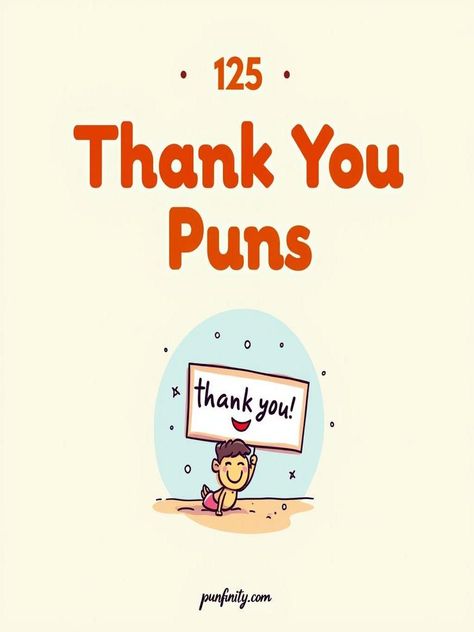 thank you puns Thank You Puns Humor, Thank You Puns Cards, Cute Ways To Say Thank You, Cute Thank You Notes, Thank You Funny, Thank You Card Funny, Thank You Quote, Thank You Card Design Ideas Handmade, Funny Puns For Friends