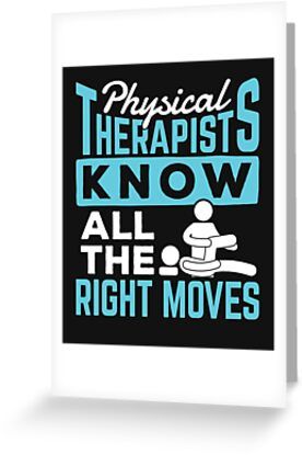 Physiotherapy Quotes, Physical Therapist Humor, Physical Therapy Business, Billboard Ideas, Physical Therapy Humor, Pta Gifts, Physical Therapy Gifts, All The Right Moves, Therapy Humor