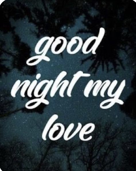 Good Night My Love, Night My Love, Kisses Quotes, Sweet Dream Quotes, Sweet Dreams My Love, Romantic Good Night Image, Good Night To You, Good Night Sweetheart, Good Night I Love You