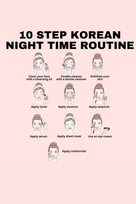 10 Step Korean Skincare Routine Morning, Night Skincare Routine Steps, Korean Night Skincare Routine, Night Time Face Routine Skin Care, 10 Step Korean Skincare Routine, Night Skincare Routine, Nighttime Skincare Routine, Korean 10 Step Skin Care, Korean Skin Care Secrets