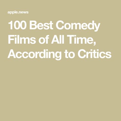 100 Best Comedy Films of All Time, According to Critics 100 Best Movies Of All Time, Best Comedy Movies, Best Movies Of All Time, Good Comedy Movies, Movies Of All Time, Best Movies, Comedy Films, Comedy Movies, Apple News