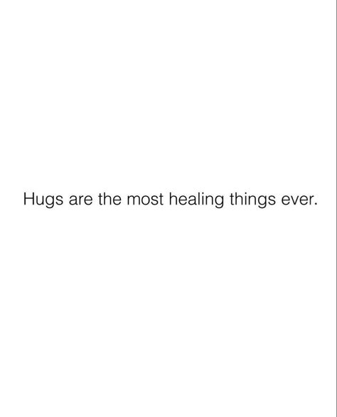 Hugs Heal Quotes, Hug Quotes Healing, Hugging Quotes, Heal Quotes, Healthy Thoughts, Quotes Healing, Hug Quotes, Quote Inspiration, Healing Quotes