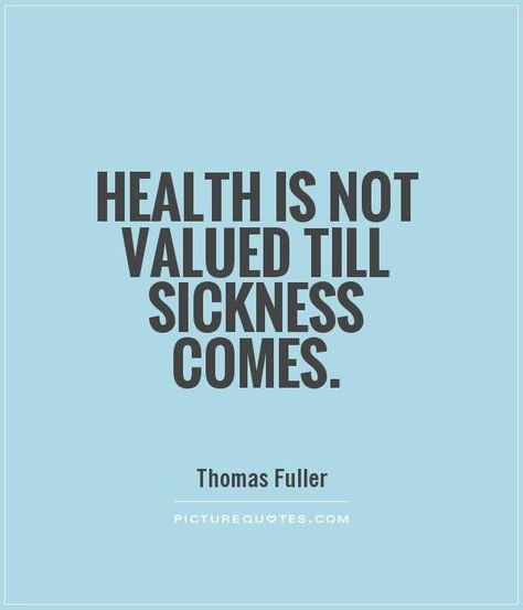 Health is one of the most important things in life. No matter how people choose their priorities, health always comes in the first places. Unfortunately, not everyone has a good health. Some can not afford that, others do not value it as it should be valued. To my mind, people must take a good care of their health, but not make their whole life about it.     A good health is a key to a happy full-fledged life. Sickness Quotes, Sick Quotes, Value Quotes, Health Pictures, Healthy Lifestyle Quotes, Health Tips For Women, Health Smoothies, Health Quotes Motivation, Health Inspiration