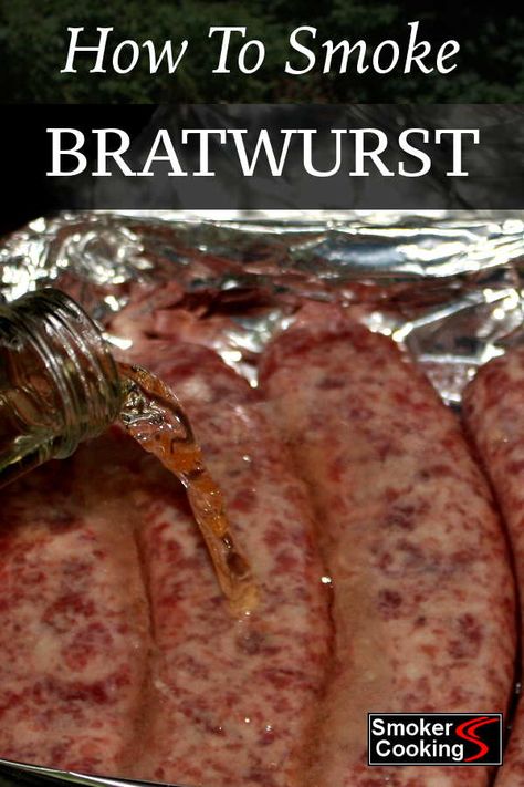 Bratwurst Can Be Smoked In a Variety of Ways, Including Smoking While Soaking In Beer! Smoked Pork Recipes, Bbq Smoker Recipes, Smoker Recipes Electric, Traeger Grill Recipes, Bratwurst Recipes, Smoker Cooking, Pellet Grill Recipes, Traeger Recipes, Smoked Meat Recipes