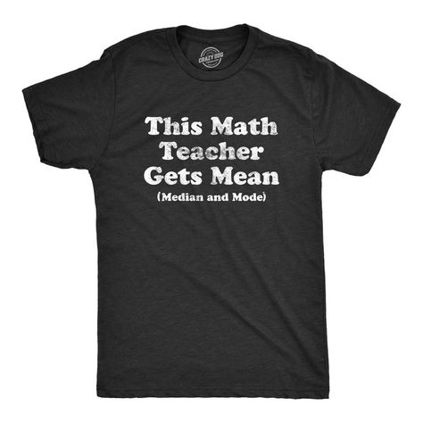 I May Just Be Average But I'm Not Mean! Mean Median And Mode, Funny Adult Shirts, Math Teacher Shirts, Nerdy Outfits, Math Shirts, Sarcastic Shirts Funny, Gamer Shirt, Math Humor, Funny Dad Shirts