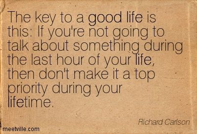 Richard Carlson Quotes, Punch Lines, Small Stuff, Good Thoughts, Food For Thought, Life Is Good, Life Hacks, Feelings, Quotes