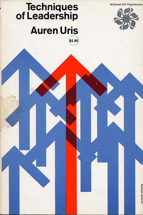 Techniques of Leadership — Rudolph de Harak Arrow Poster, International Typographic Style, Swiss Graphic Design, Mid Century Books, Arrows Graphic, Graphic Design Style, Swiss Style, Vintage Book Covers, Swiss Design