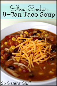 8 Can Taco Soup, Can Taco Soup, Taco Soup Slow Cooker, Chicken Taco Soup Recipe, Taco Soup Recipe Easy, Slow Cooker Creamy Chicken, Easy Taco Soup, Taco Soup Recipe, Six Sisters Stuff