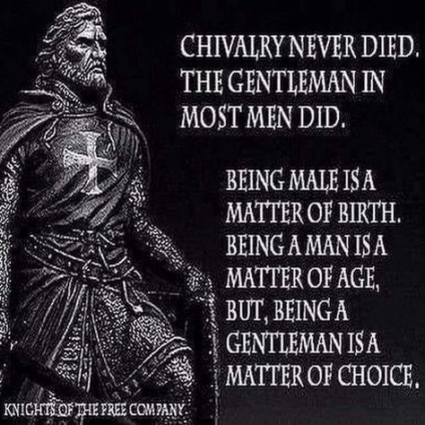 Chivalry Quotes, Gentleman Rules, Gentleman Quotes, Art Of Manliness, True Gentleman, Warrior Quotes, The Perfect Guy, Man Up, Real Man