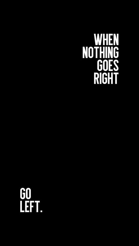 Car Quotes Wallpaper, Nothing Goes Right Quotes, When Nothing Goes Right Go Left, Wallpaper Sentences, Crazy Wallpaper Iphone, Clover Quote, Just Do It Wallpapers, Wallpapers Ipad, Hd Quotes