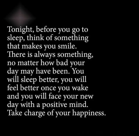 My dad always said think good thoughts before bed... Thoughts Before Bed, Bedtime Quotes, Simple Affirmations, Swan Quotes, Good Night Family, Gods Plan Quotes, Quotes Morning, Quotes Strength, Sleep Quotes