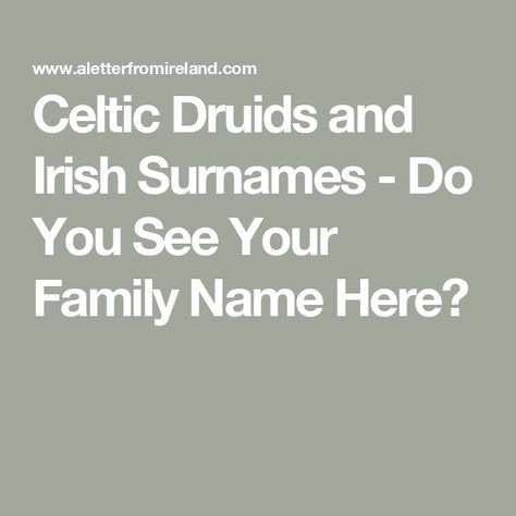 Irish Surnames Family Names Ireland, Irish Last Names, Irish Surnames, Irish Fairy, Celtic Druids, Irish Words, Ancient Ireland, Irish Names, Celtic Traditions