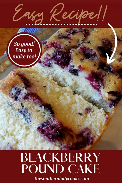 EASY BLACKBERRY POUND CAKE Wine Pound Cake, Blackberry Pound Cake, Blackberry Recipes Easy, Sour Cream Coconut Cake, Blackberry Dessert Recipes, Blackberry Dessert, The Southern Lady Cooks, Southern Lady Cooks, Blackberry Wine