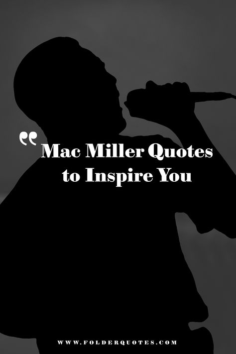 Mac Miller Quotes to Inspire You Best Mac Miller Lyrics, Mac Miller Graduation Quotes, Mac Miller Instagram Captions, Mac Miller Senior Quotes, Quotes By Singers, Mac Miller Quotes Lyrics, Mac Miller Instagram, Mac Miller Tattoos Lyrics, Mac Miller Lyrics