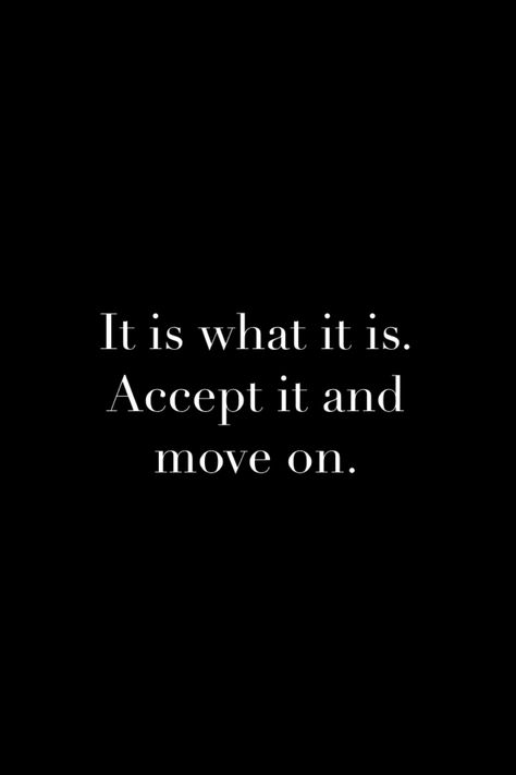 Accept It And Move On Quotes, Accept And Move On Quotes, Move On Quotes, Best Positive Quotes, Quick Quotes, Dear Self Quotes, Empowerment Quotes, Self Quotes, New Quotes