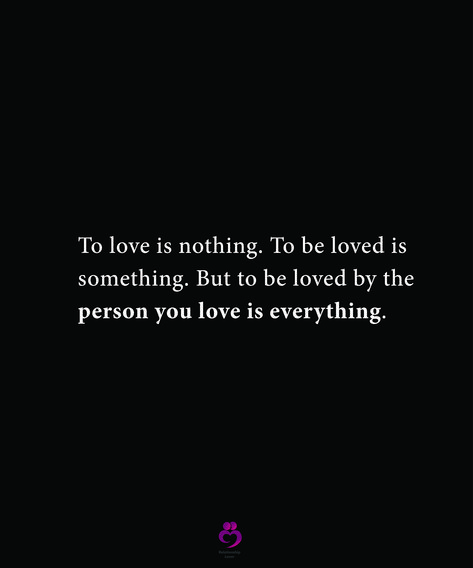 To love is nothing. To be loved is something. But to be loved by the person you love is everything. #relationshipquotes #womenquotes Love Is Quotes Inspirational, To Be Loved Is To Be Known, Be Loved, Love Is Everything, Black Card, To Be Loved, Spiritual Life, Live In The Now, Famous Quotes