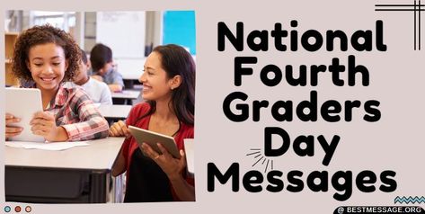 National Fourth Graders Day National Fourth Graders Day, National 4th Graders Day Activities, Wishes Messages, Day Quotes, Day Wishes, Quote Of The Day, Inspirational Quotes, Celebrities, Quotes