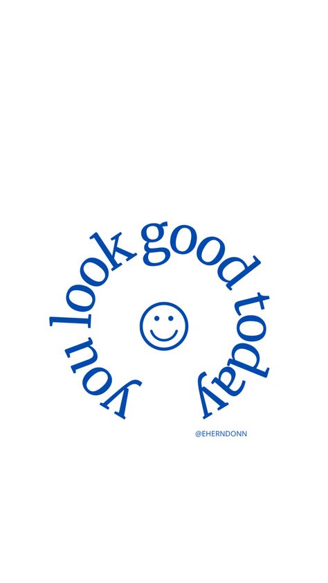 “You look good today!” self love quote! Selfcare Motivation, 2023 Vision, Blue Wallpapers, Daily Reminder, Daily Quotes, Worth It, Good Vibes, Art Ideas, Self Love