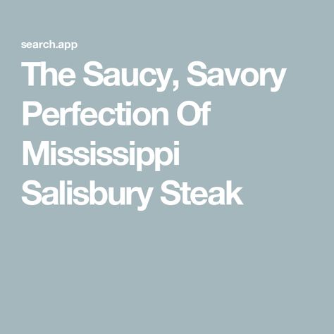 The Saucy, Savory Perfection Of Mississippi Salisbury Steak Mississippi Salisbury Steak, Passionate Penny Pincher Salisbury Steak, Salsurby Steak, Home Made Salisbury Steak, Copycat Banquet Salisbury Steak, Allrecipes Salisbury Steak, Culture Quotes, Au Jus Gravy, Pepperoncini Peppers