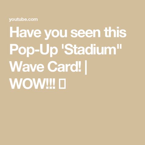 Have you seen this Pop-Up 'Stadium" Wave Card! | WOW!!! 🤩 Wave Card, Pop Up Cards, Have You Seen, Box Frames, Flower Frame, Homemade Cards, Pop Up, Butterflies, Thank You