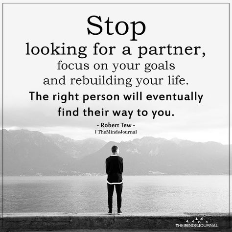 Stop Looking For A Partner - https://themindsjournal.com/the-right-person-find-their-way/ Stop Looking For Love, Finding The Right Person, Head Quotes, Best Marriage Advice, Quotes For Success, Motivational Quotes For Success, Looking For Love, Life Advice, Amazing Quotes